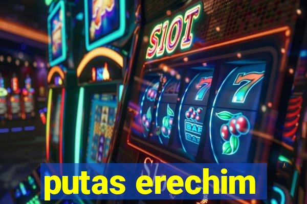 putas erechim